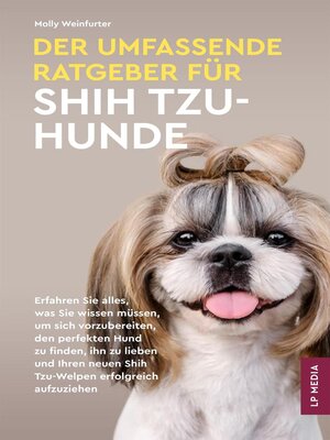 cover image of Der Umfassende Ratgeber Für Shih Tzu-Hunde